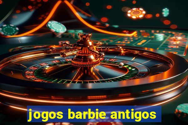 jogos barbie antigos